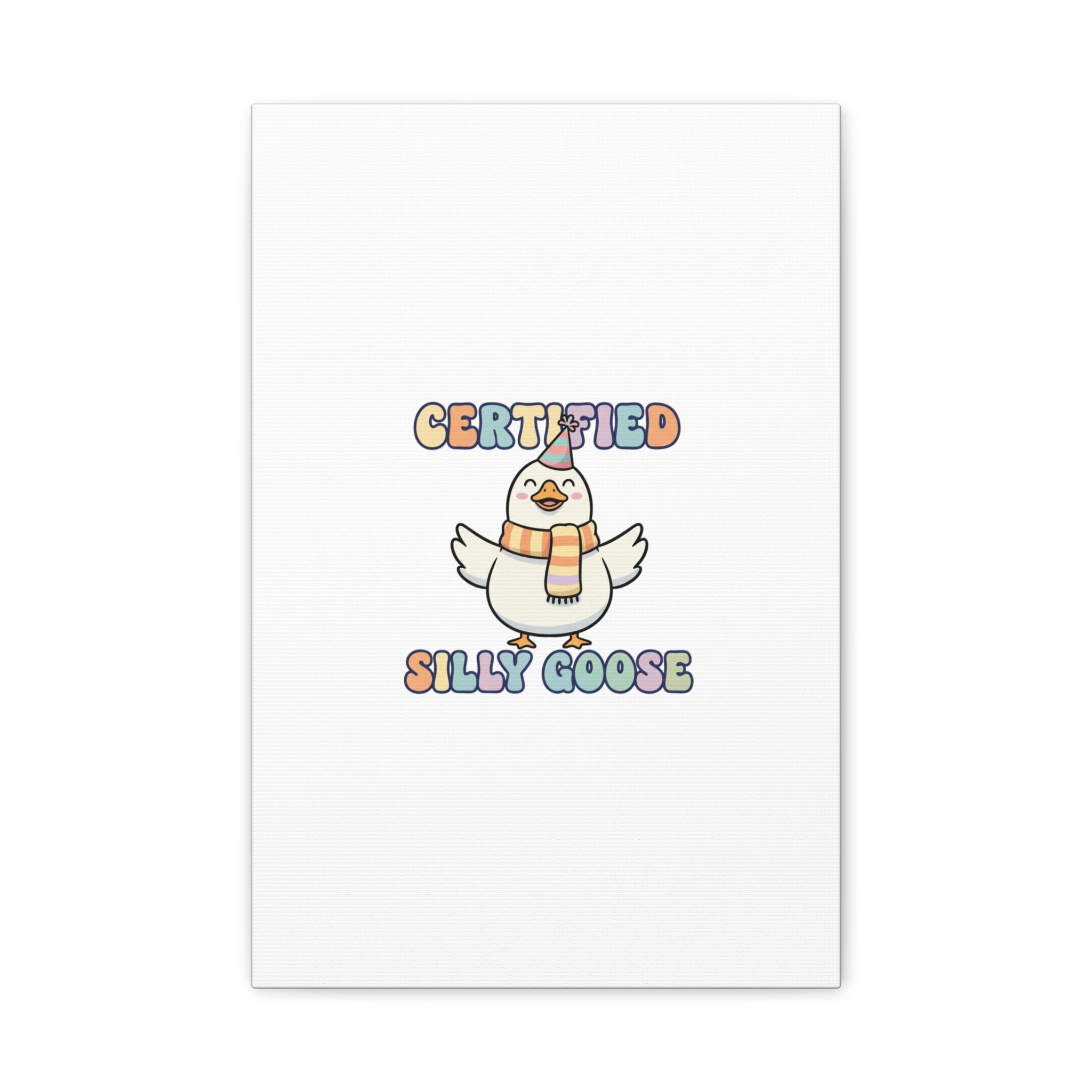 Certified Silly Goose Canvas | silly goose, wholesome meme