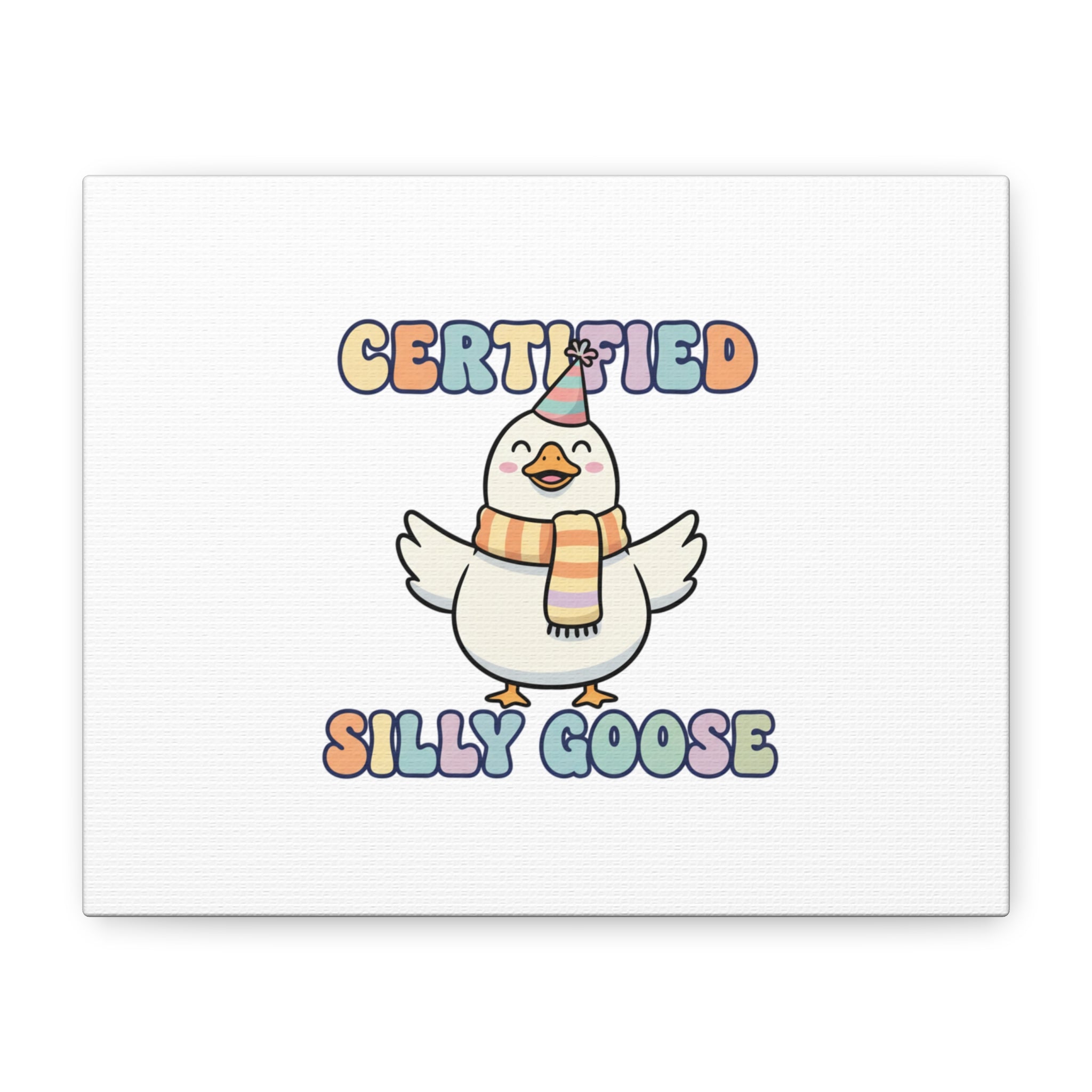 Certified Silly Goose Canvas | silly goose, wholesome meme