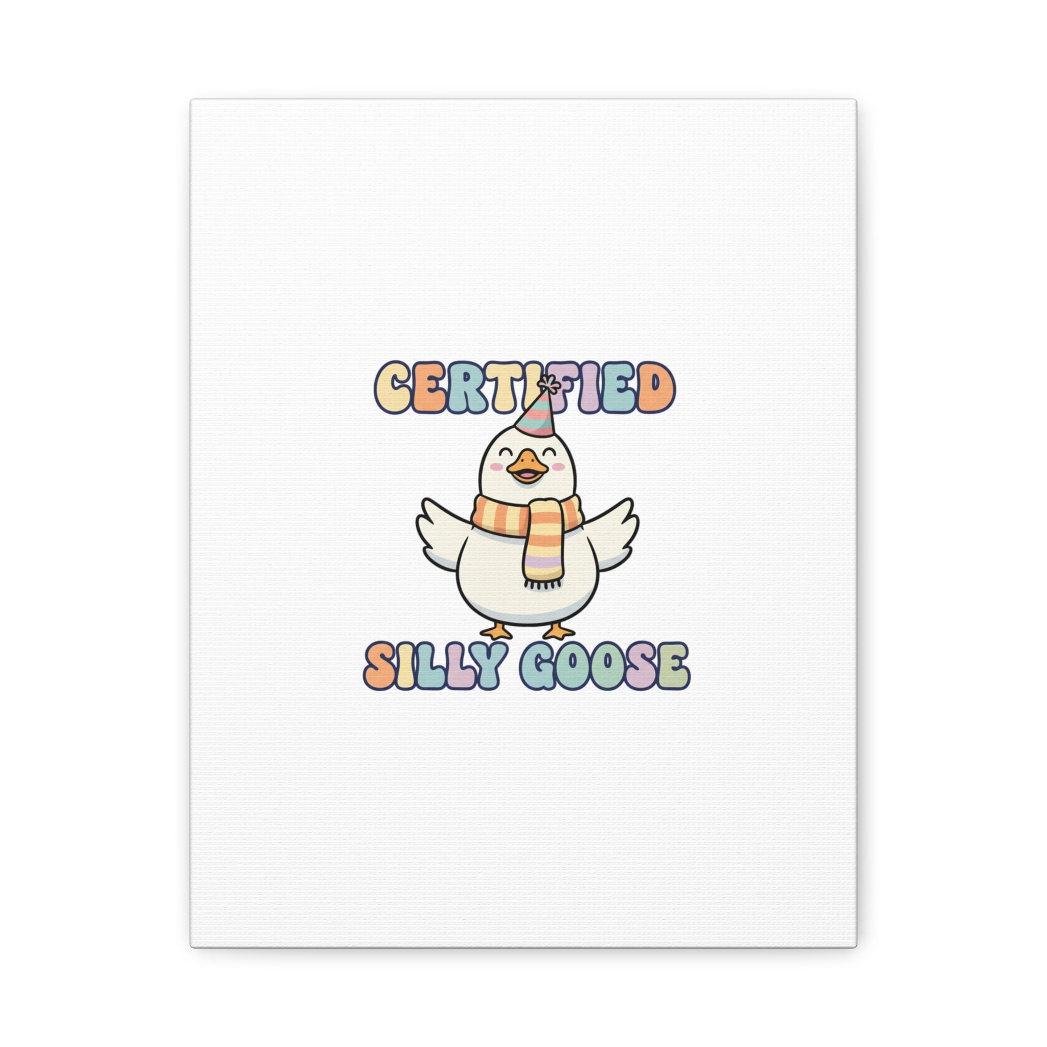 Certified Silly Goose Canvas | silly goose, wholesome meme