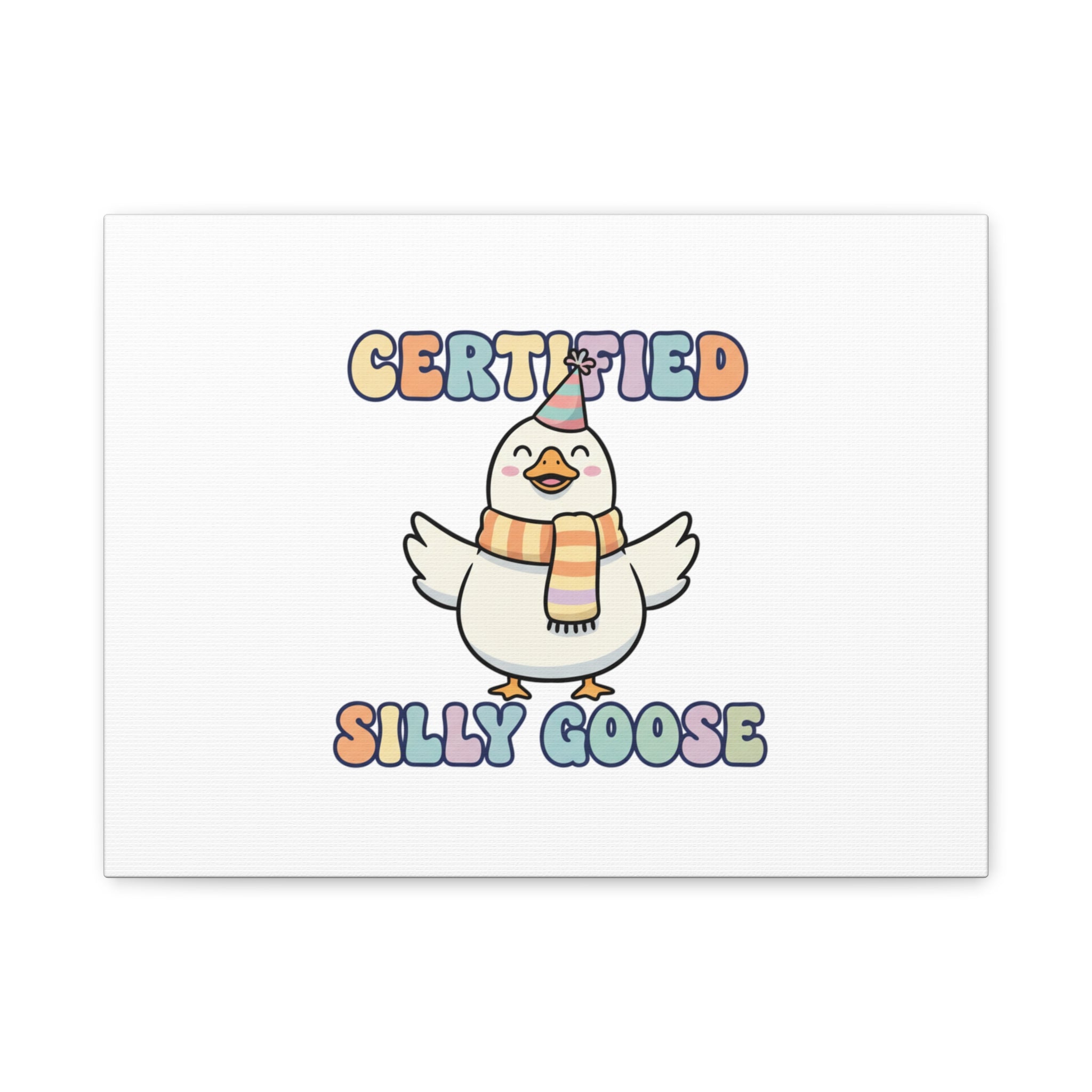 Certified Silly Goose Canvas | silly goose, wholesome meme