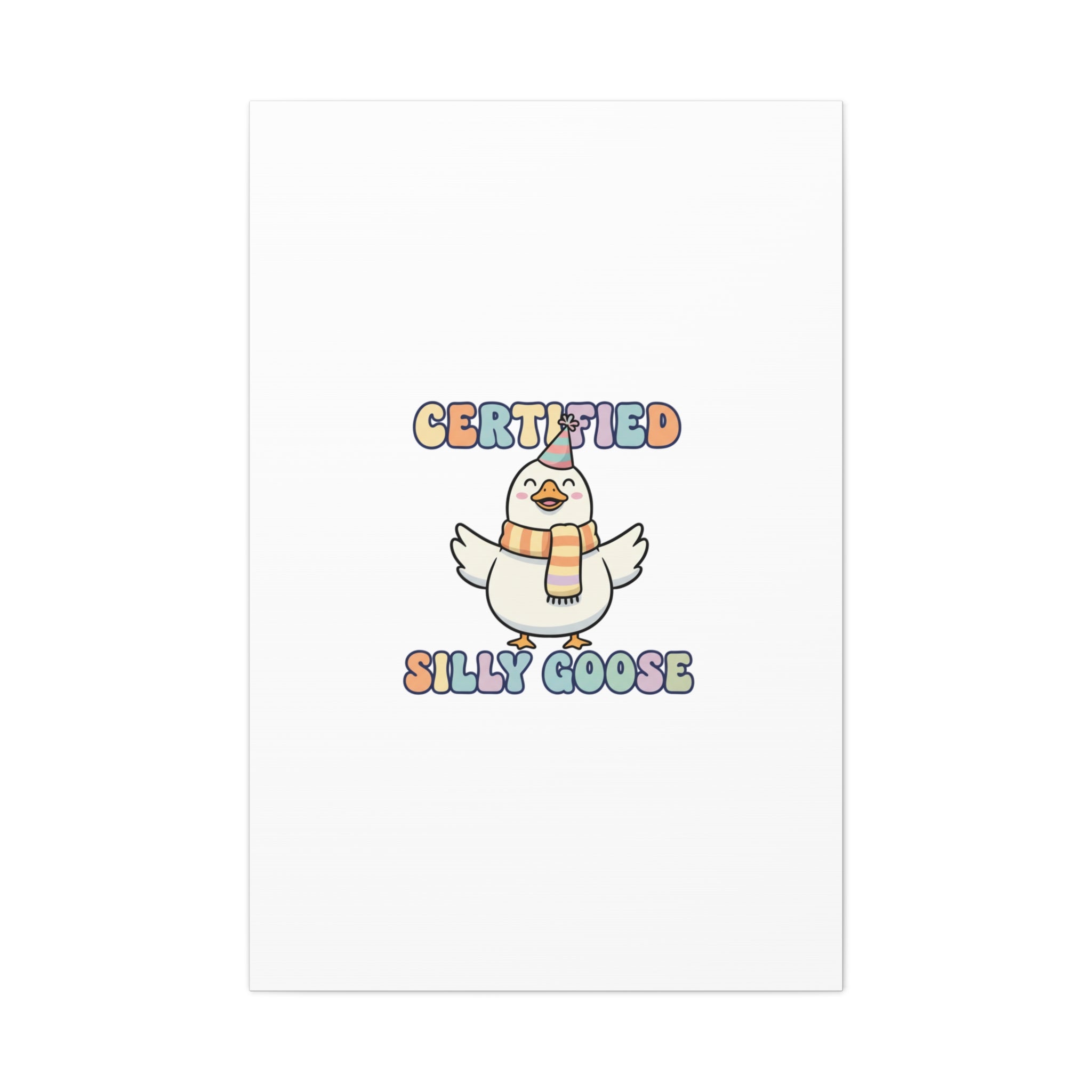 Certified Silly Goose Canvas | silly goose, wholesome meme