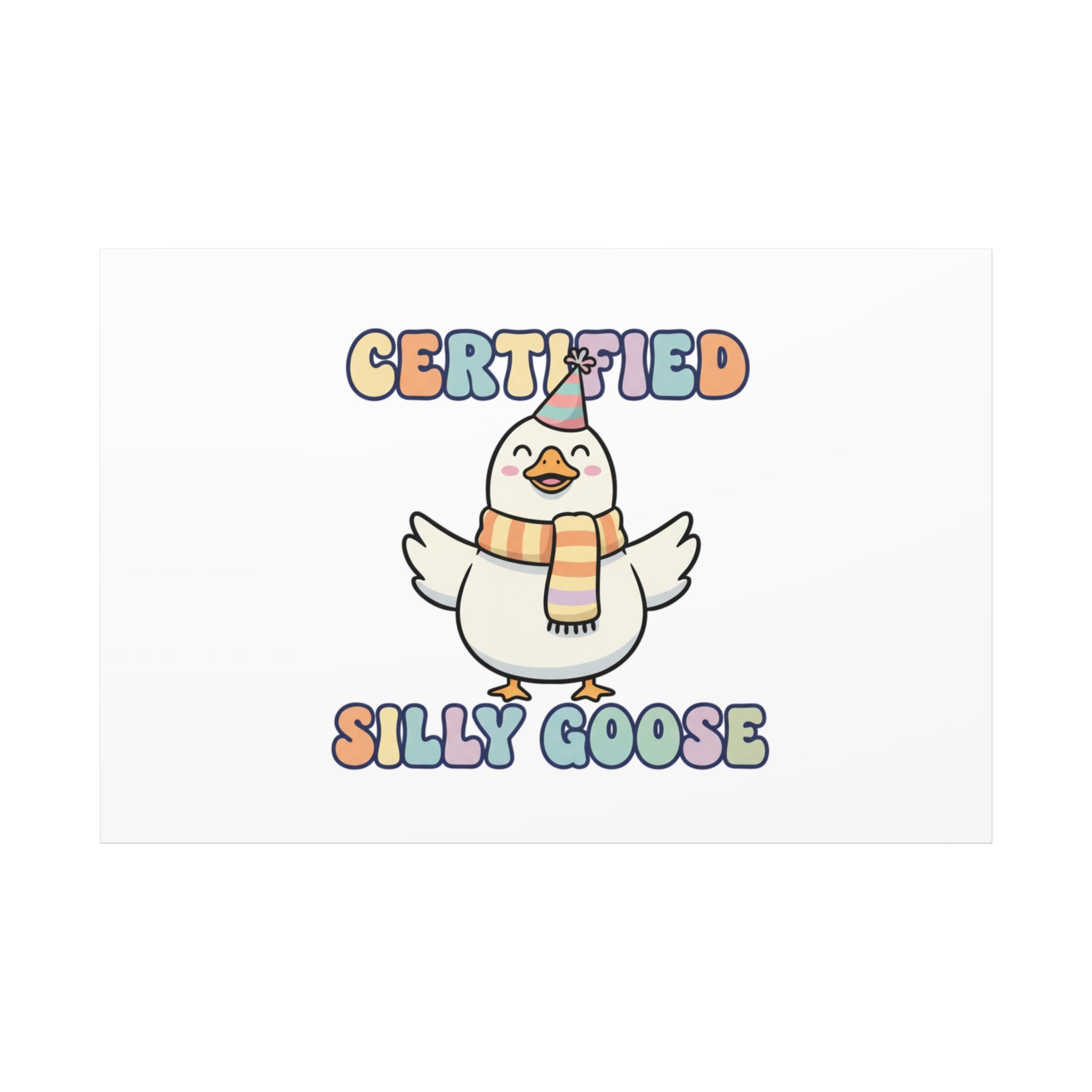 Certified Silly Goose Canvas | silly goose, wholesome meme