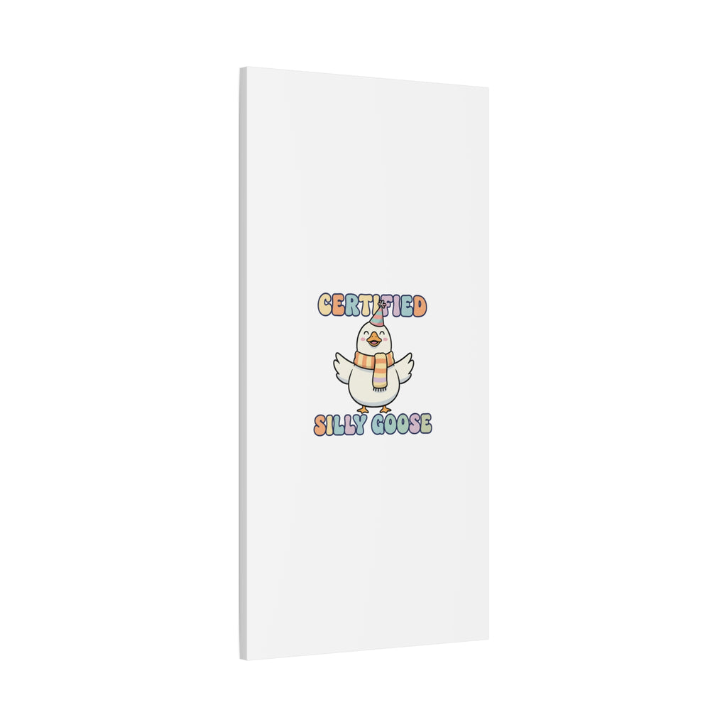 Certified Silly Goose Canvas | silly goose, wholesome meme