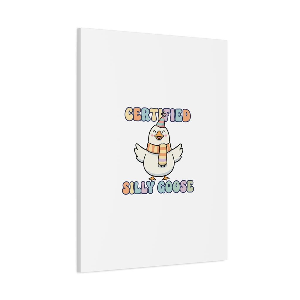 Certified Silly Goose Canvas | silly goose, wholesome meme