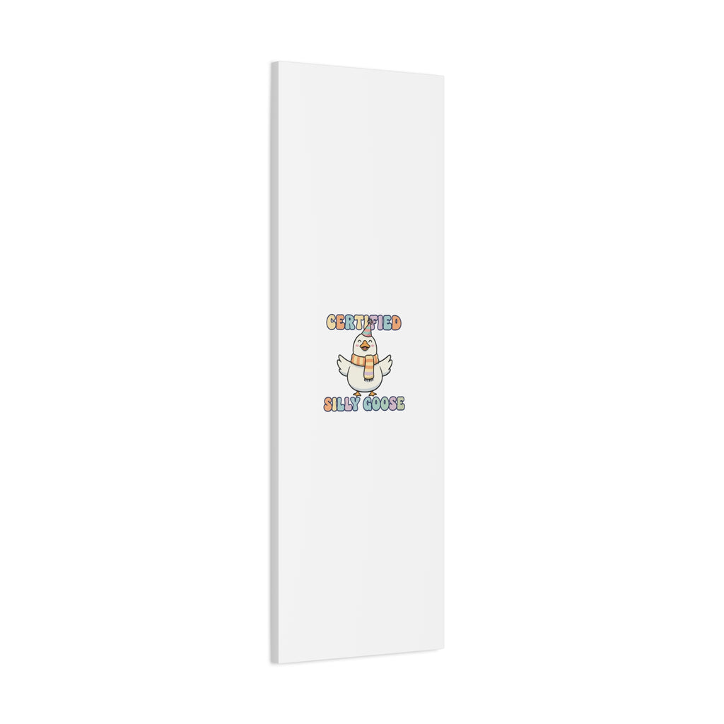 Certified Silly Goose Canvas | silly goose, wholesome meme