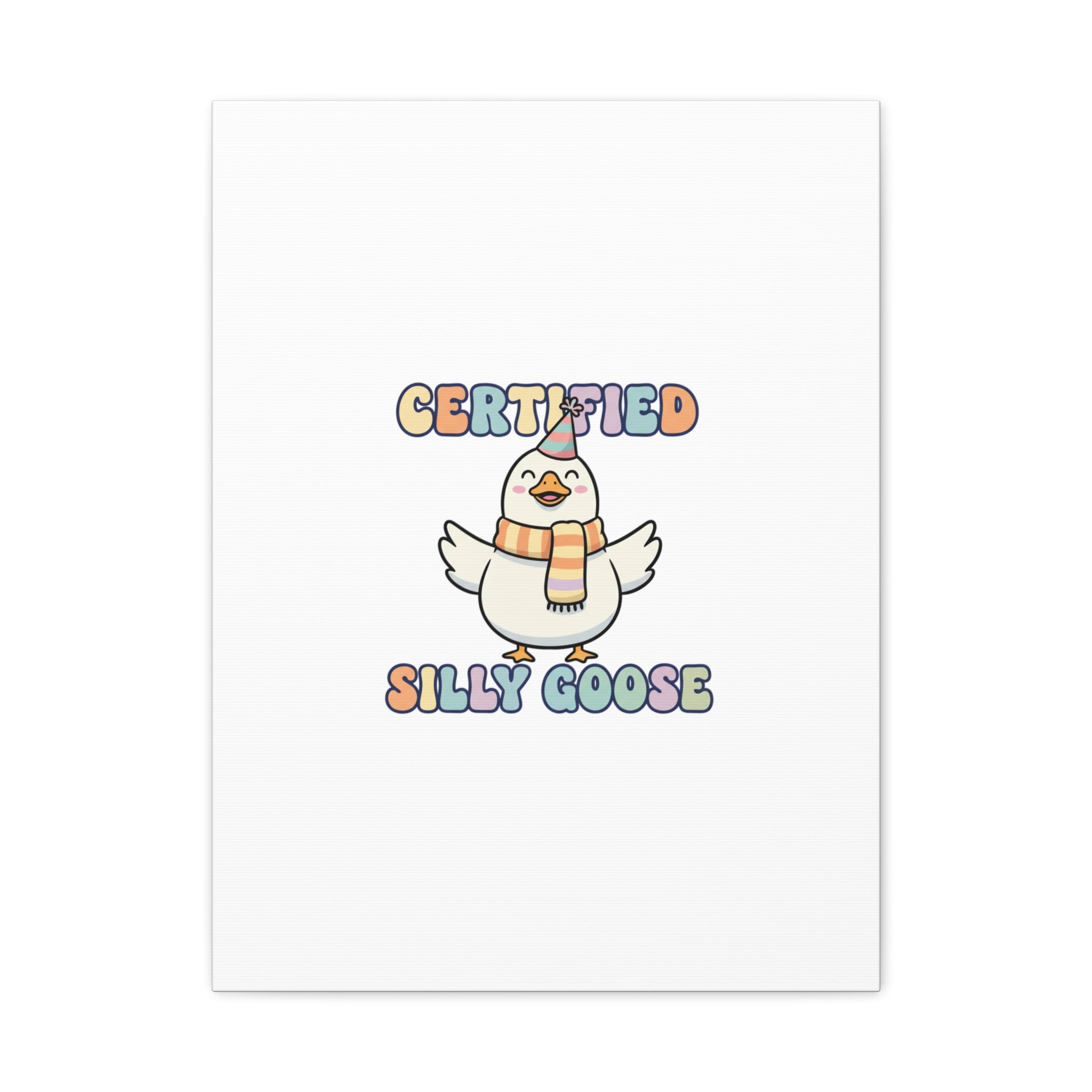 Certified Silly Goose Canvas | silly goose, wholesome meme