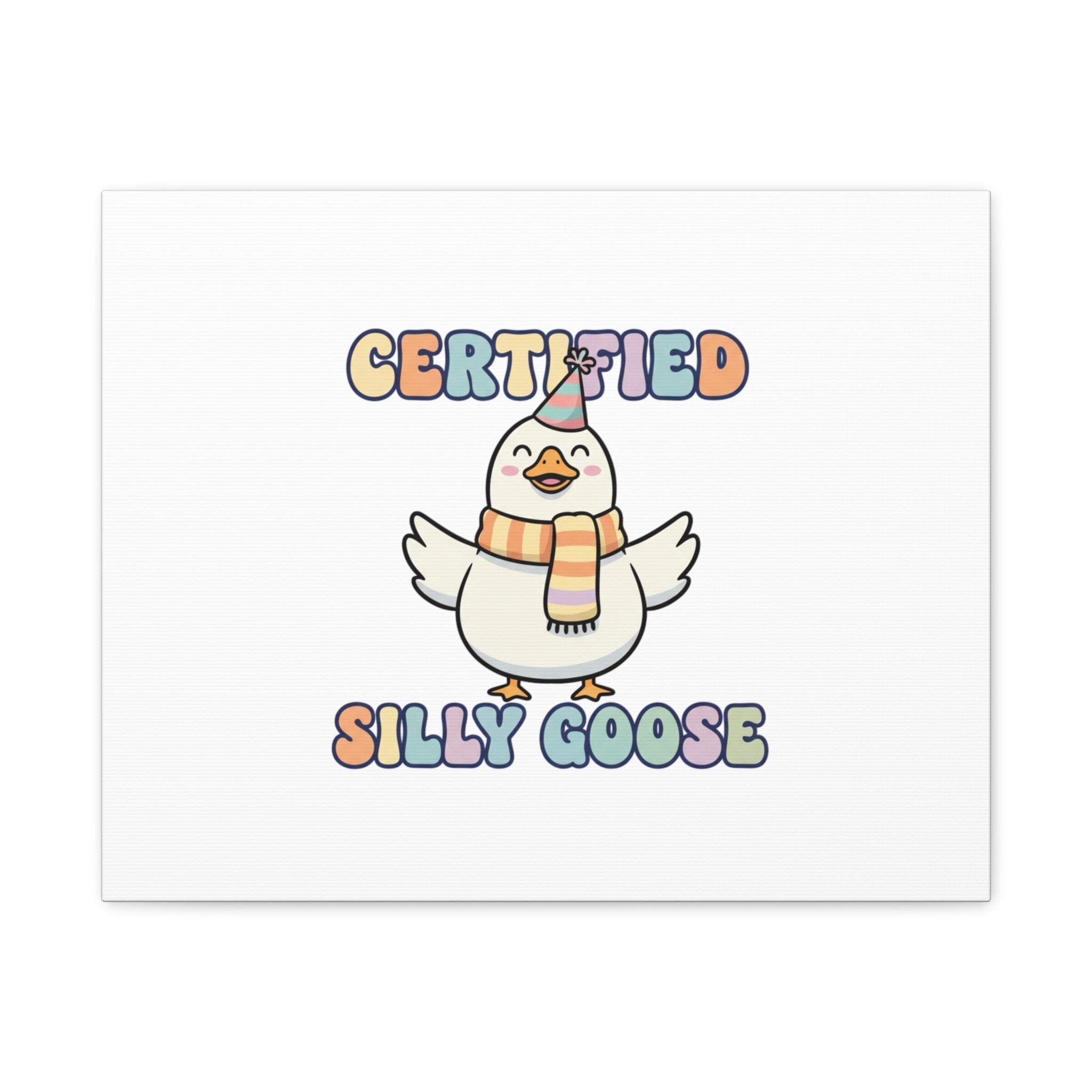 Certified Silly Goose Canvas | silly goose, wholesome meme