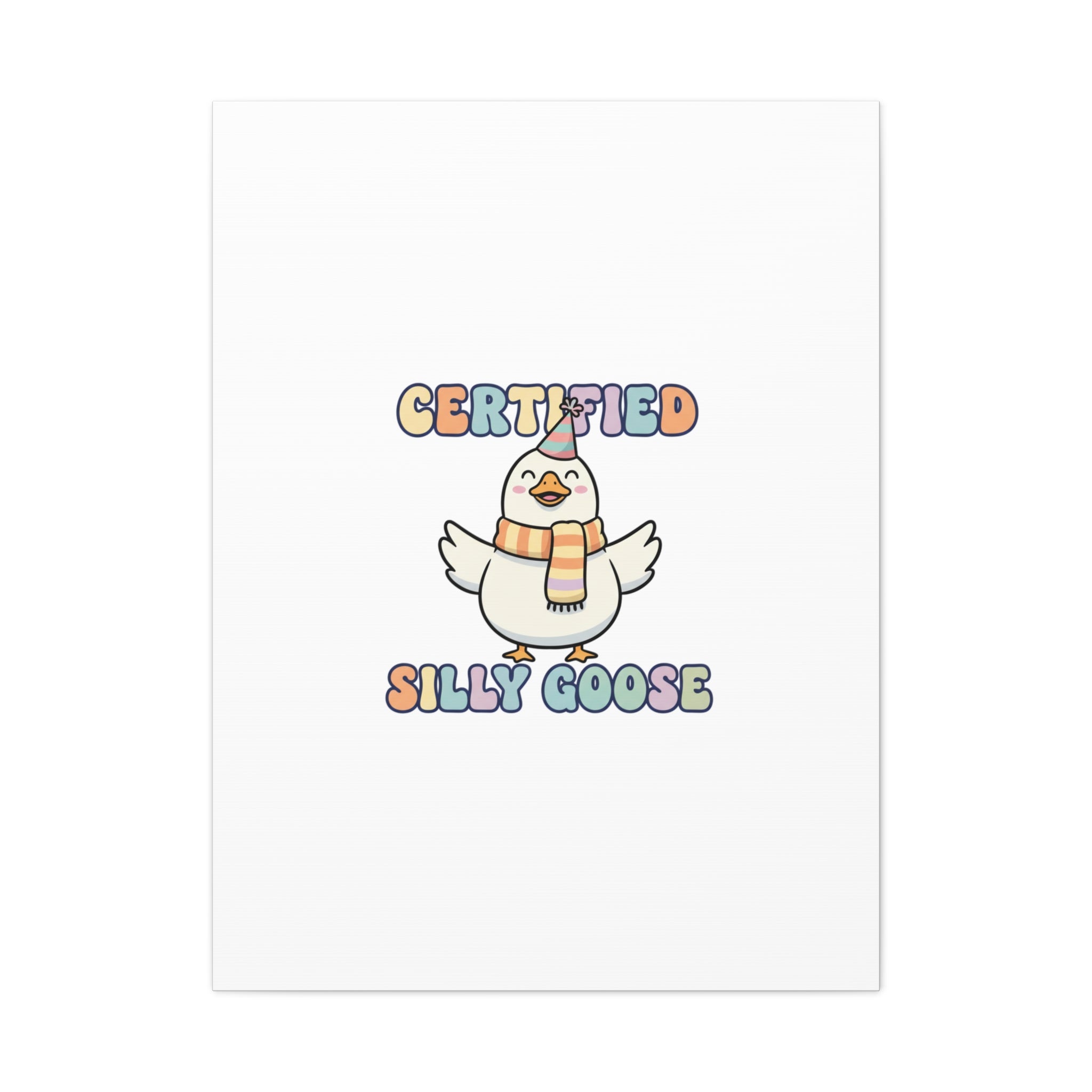 Certified Silly Goose Canvas | silly goose, wholesome meme