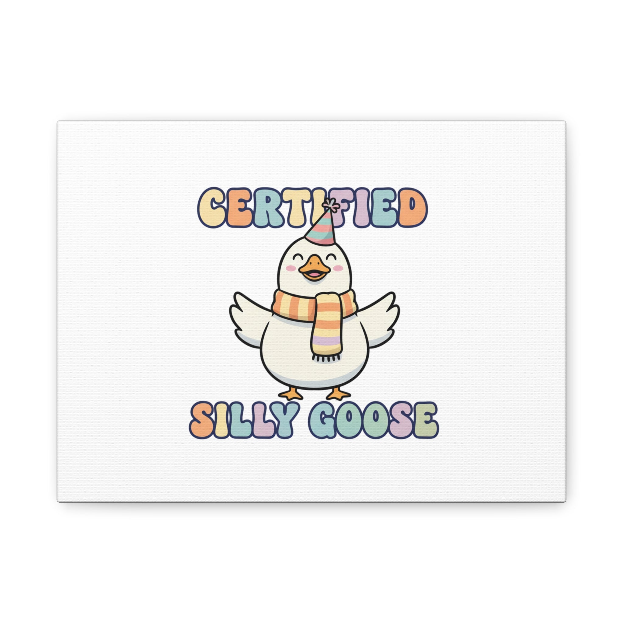 Certified Silly Goose Canvas | silly goose, wholesome meme
