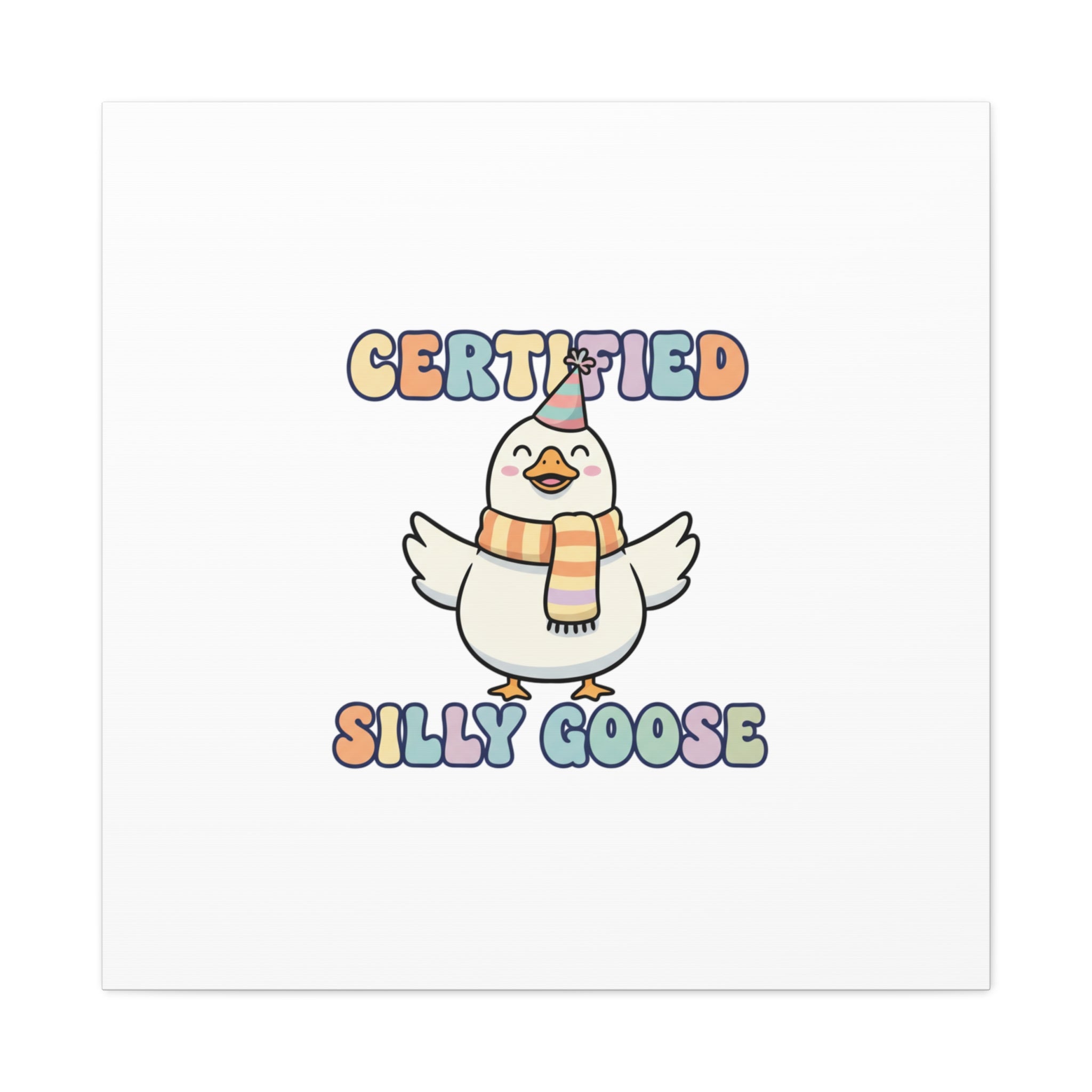 Certified Silly Goose Canvas | silly goose, wholesome meme