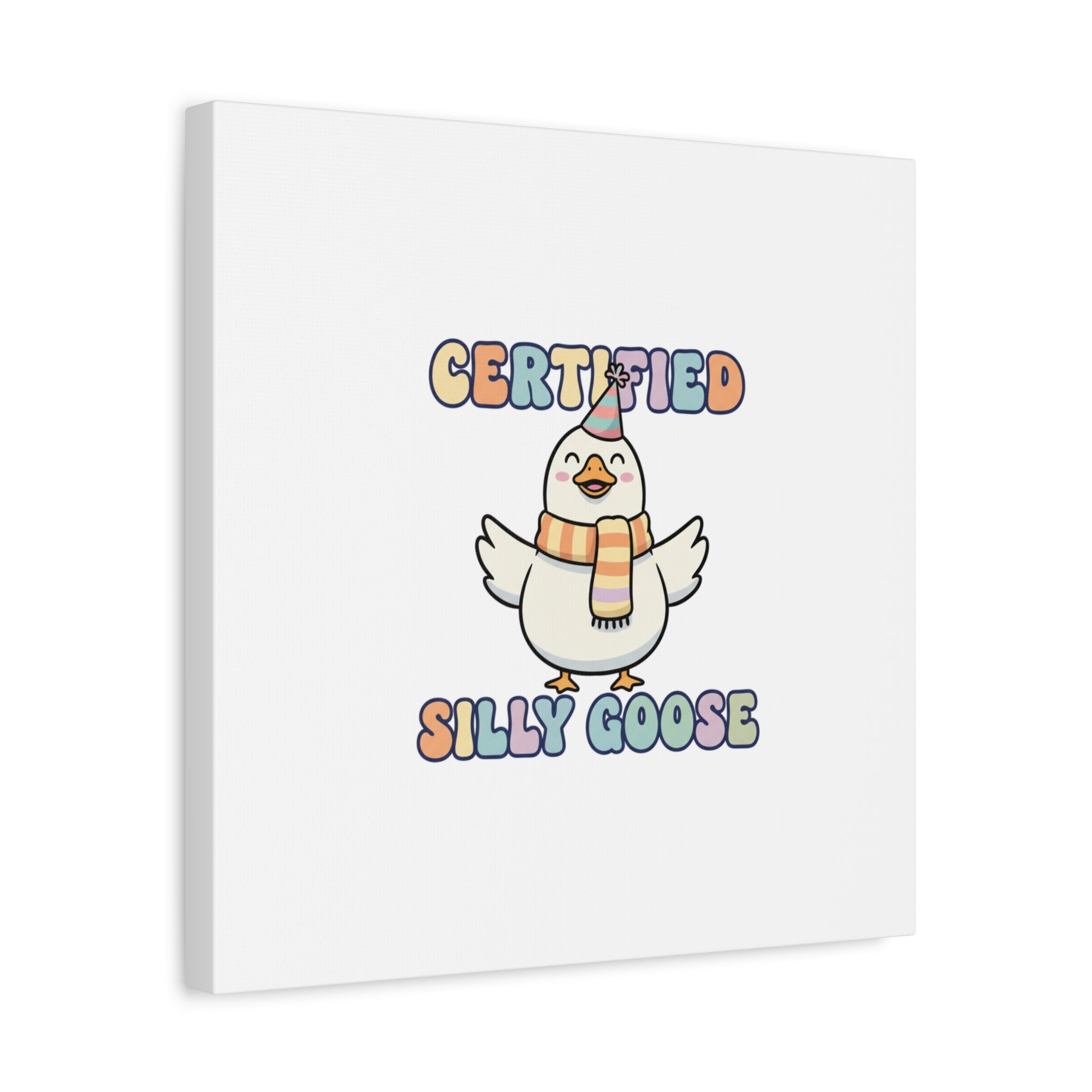 Certified Silly Goose Canvas | silly goose, wholesome meme