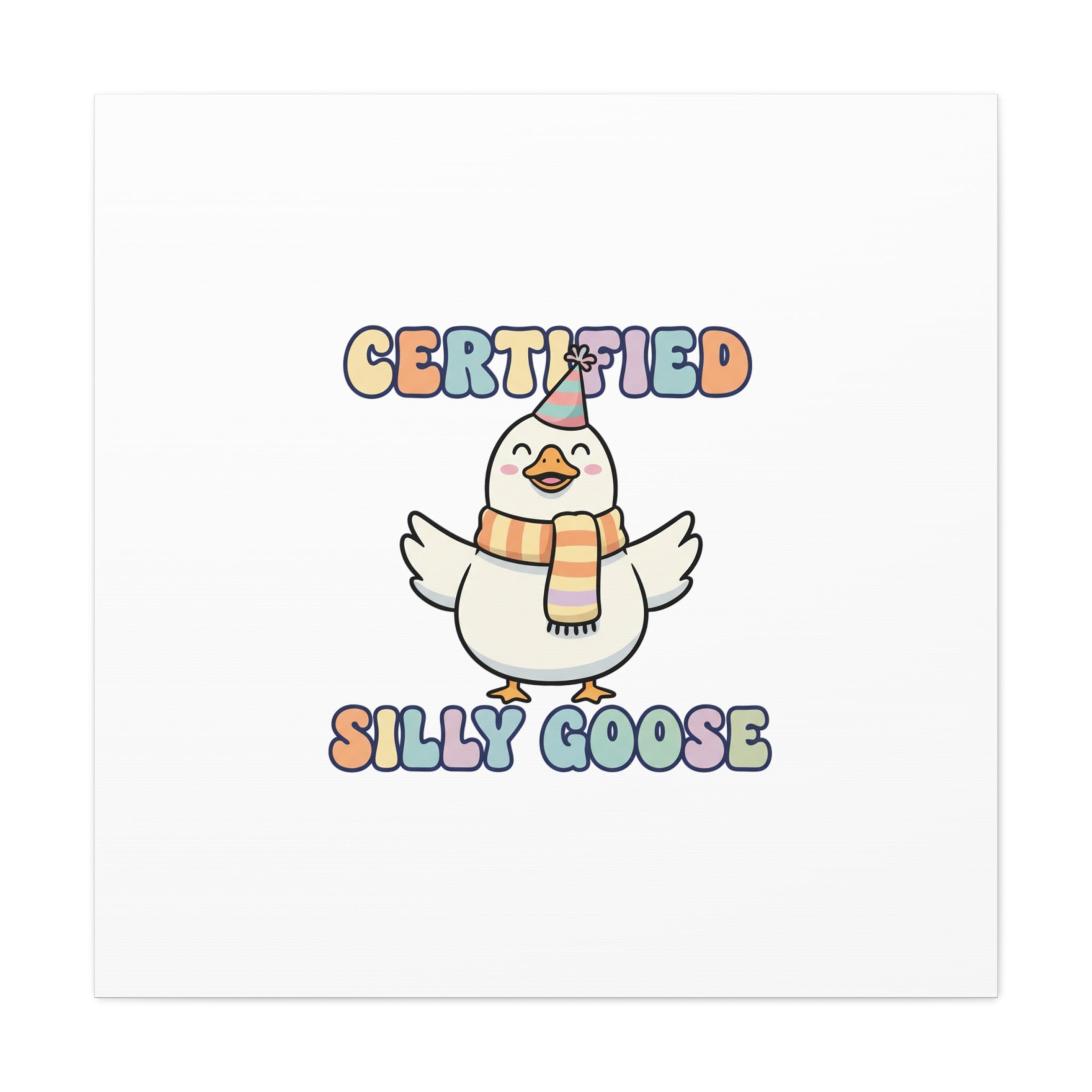 Certified Silly Goose Canvas | silly goose, wholesome meme