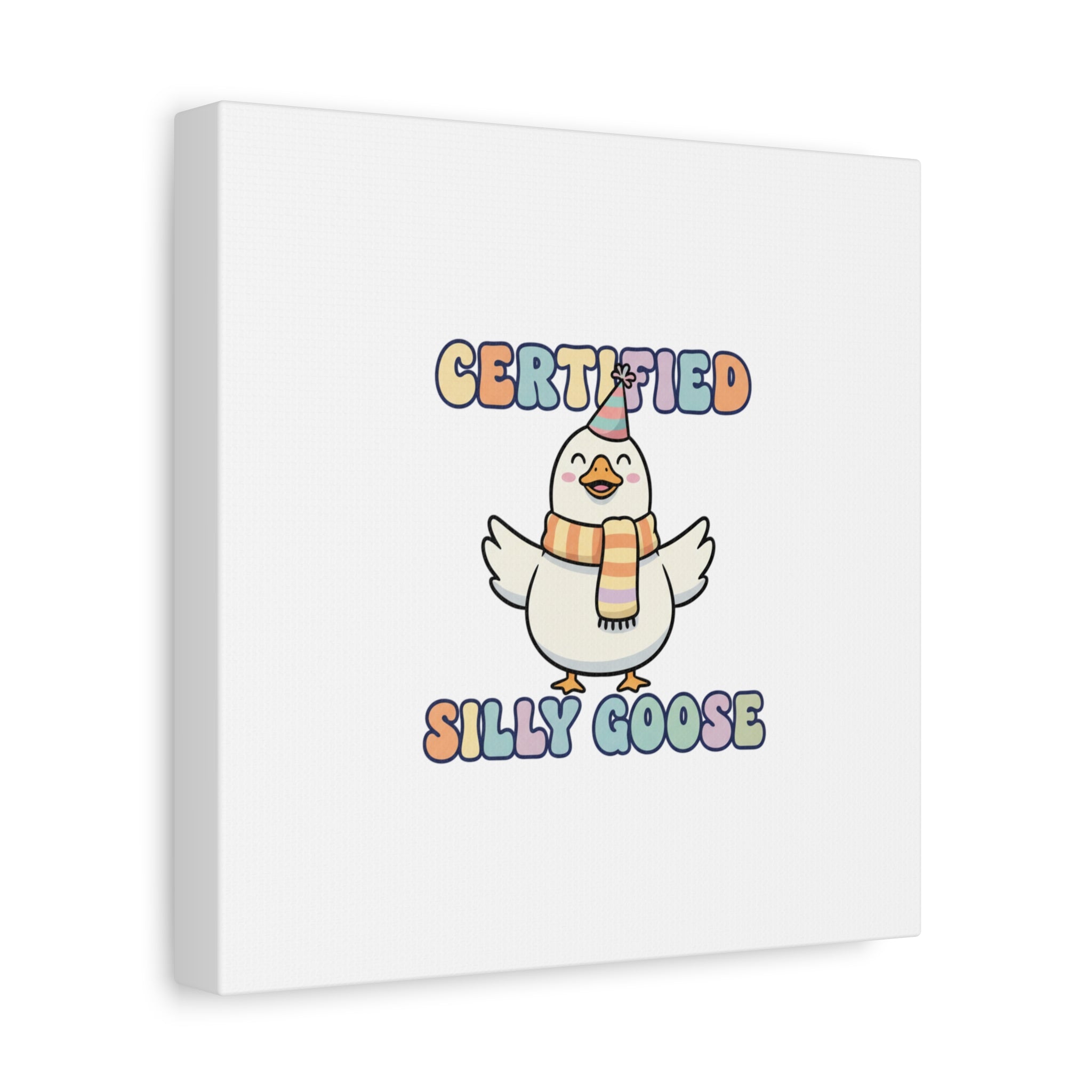 Certified Silly Goose Canvas | silly goose, wholesome meme