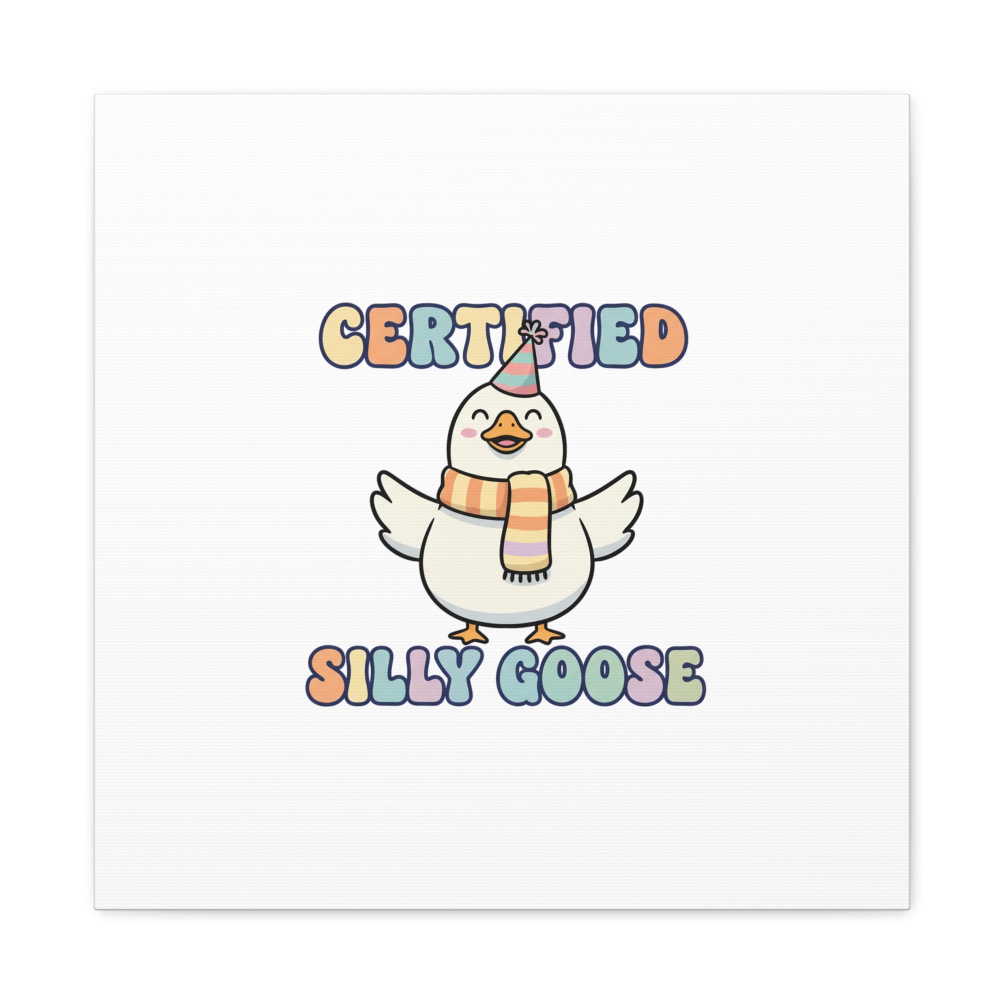 Certified Silly Goose Canvas | silly goose, wholesome meme
