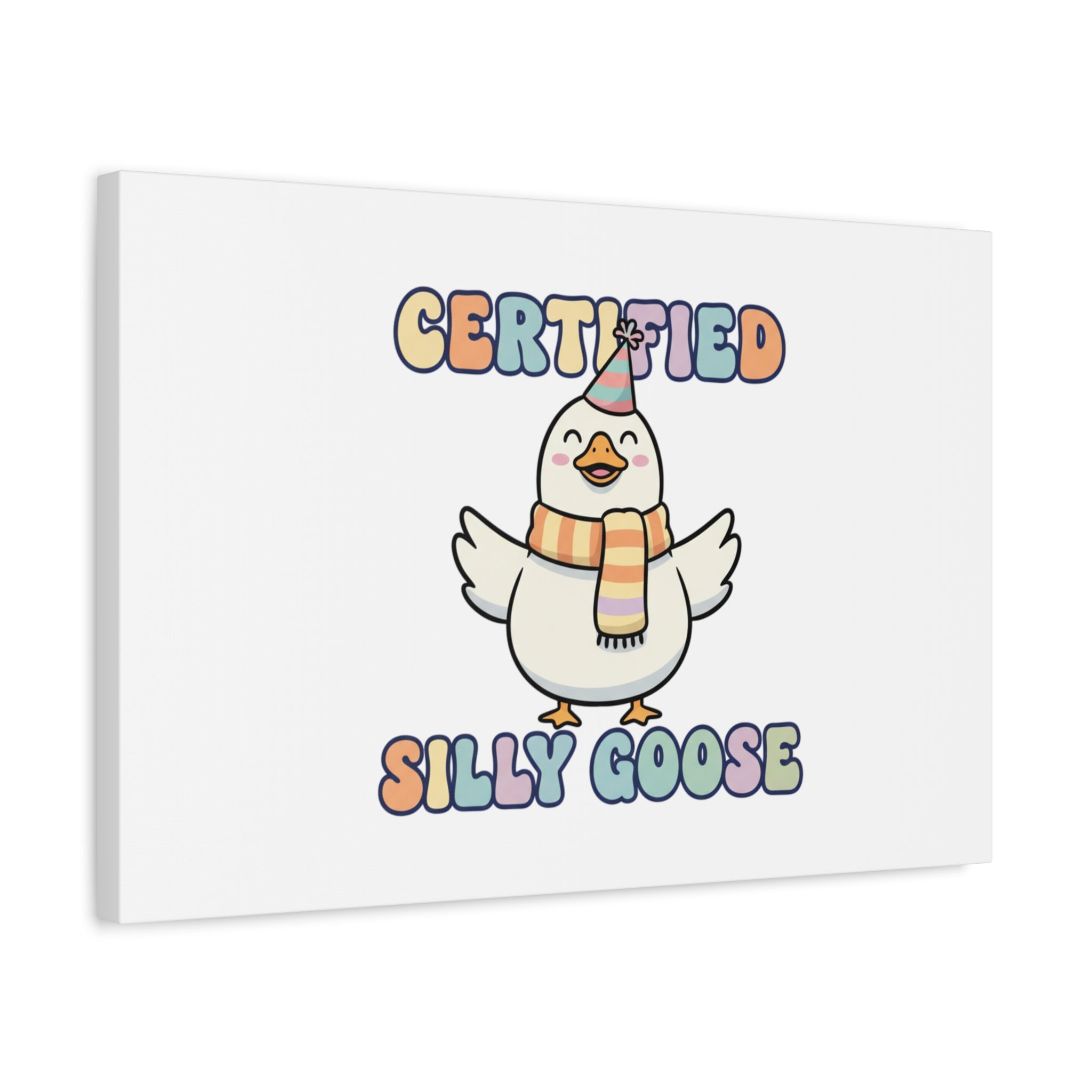 Certified Silly Goose Canvas | silly goose, wholesome meme