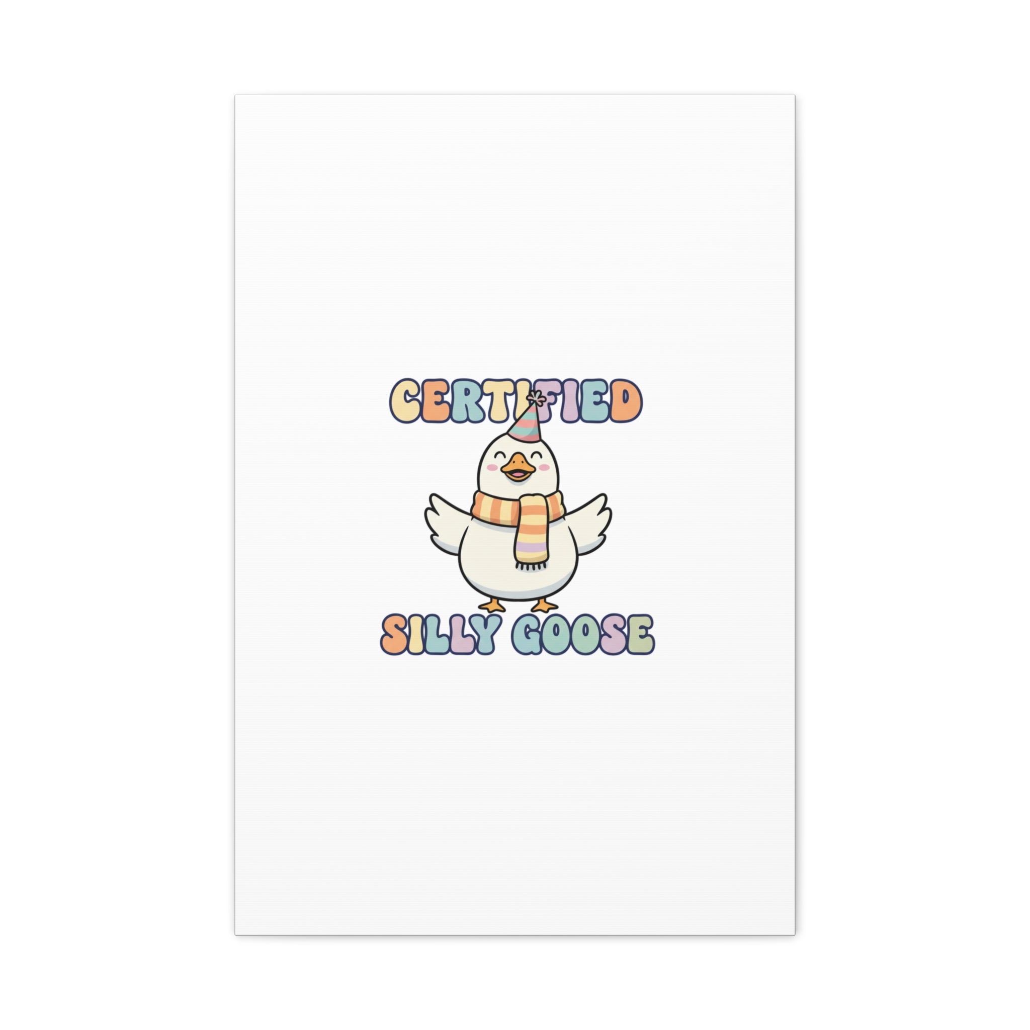 Certified Silly Goose Canvas | silly goose, wholesome meme