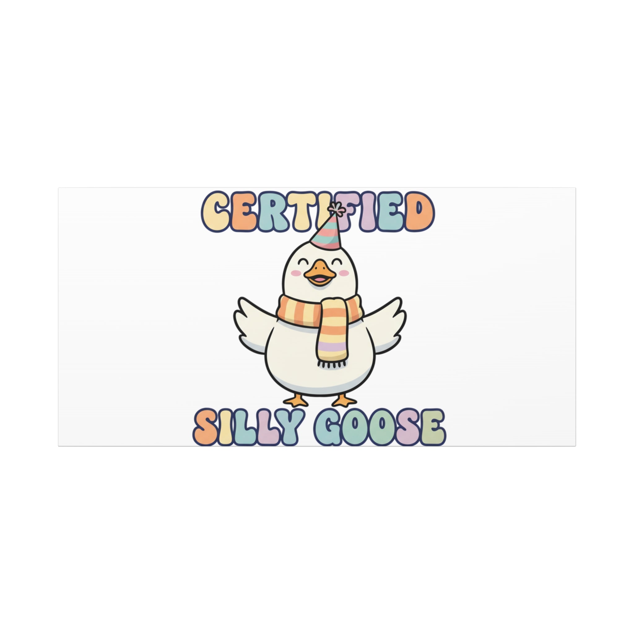 Certified Silly Goose Canvas | silly goose, wholesome meme
