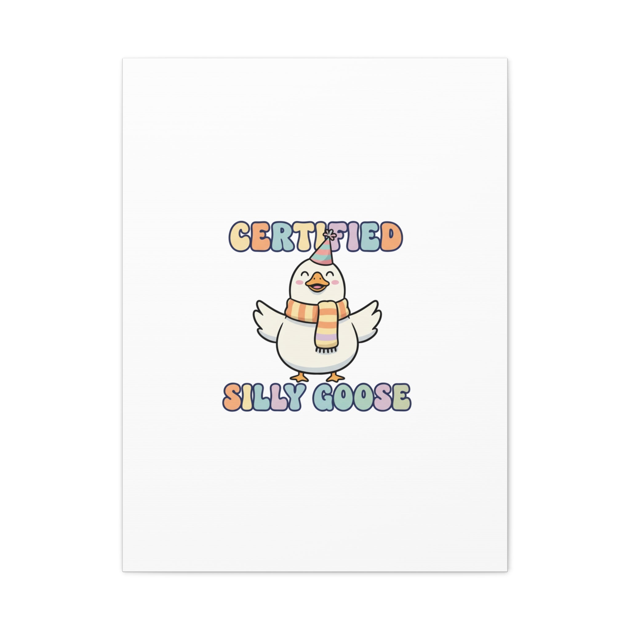 Certified Silly Goose Canvas | silly goose, wholesome meme
