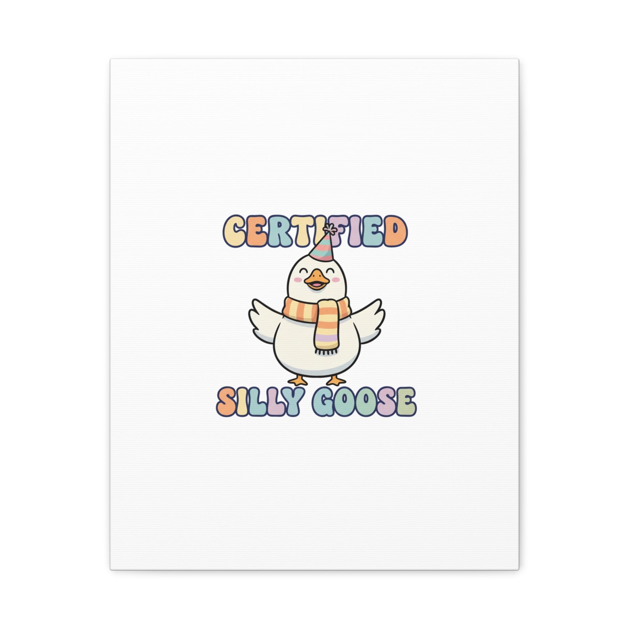 Certified Silly Goose Canvas | silly goose, wholesome meme