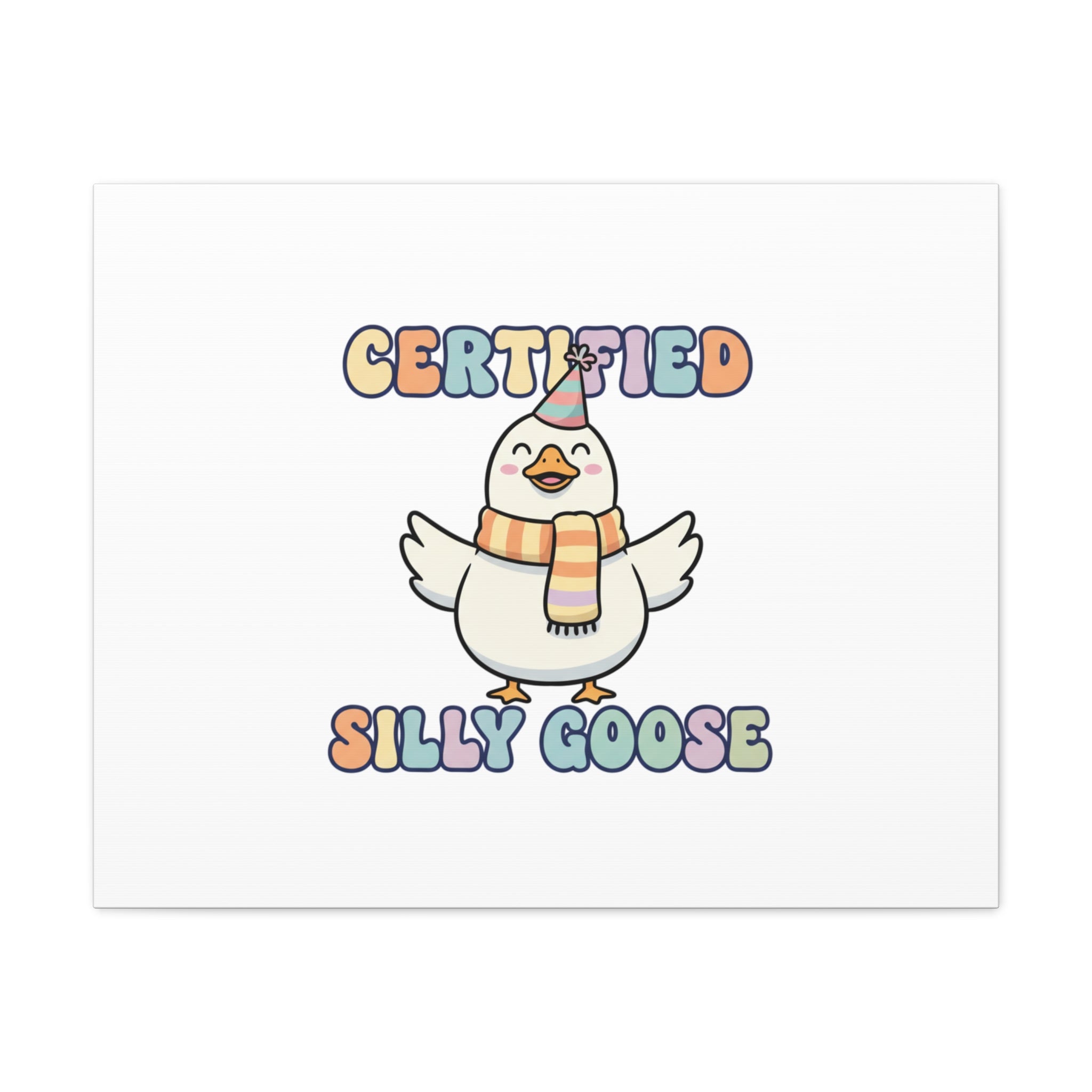 Certified Silly Goose Canvas | silly goose, wholesome meme