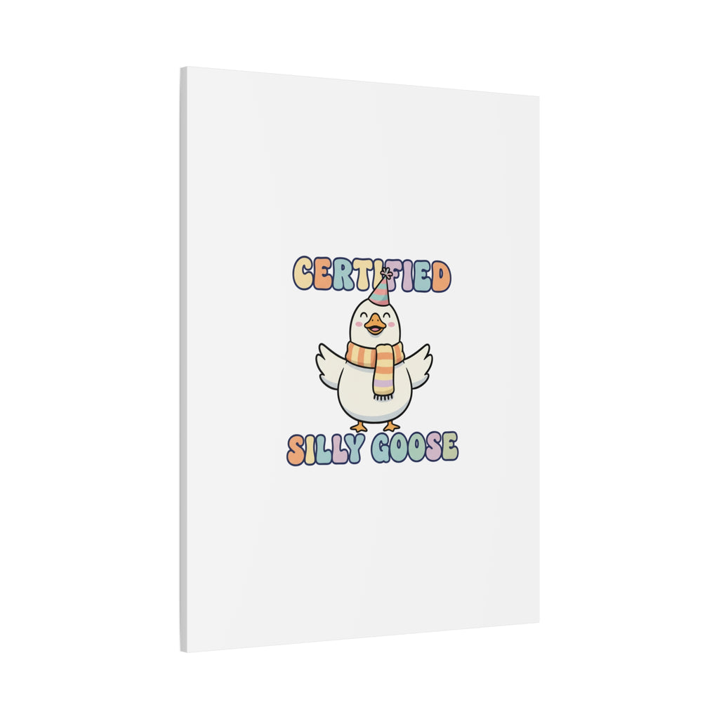 Certified Silly Goose Canvas | silly goose, wholesome meme