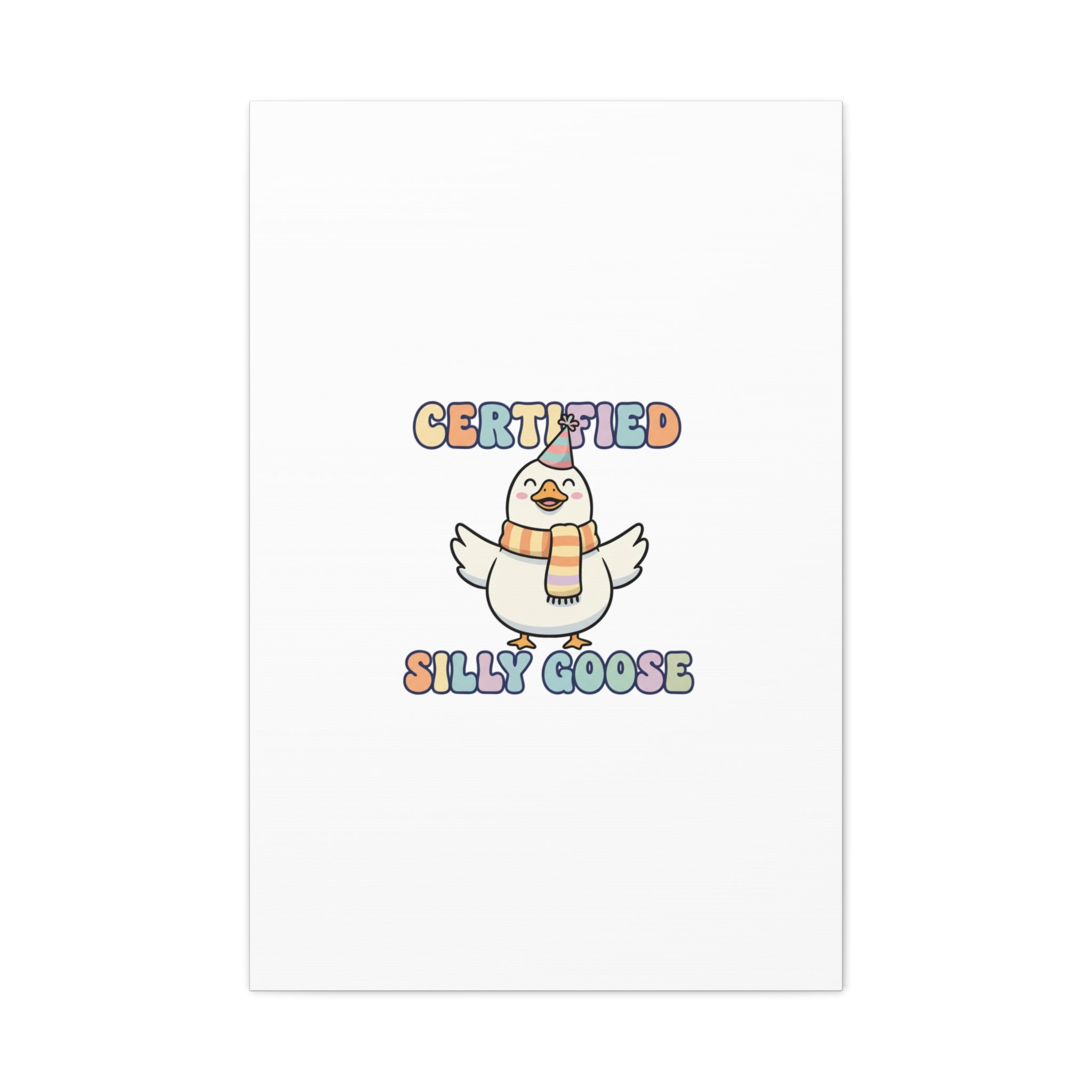 Certified Silly Goose Canvas | silly goose, wholesome meme