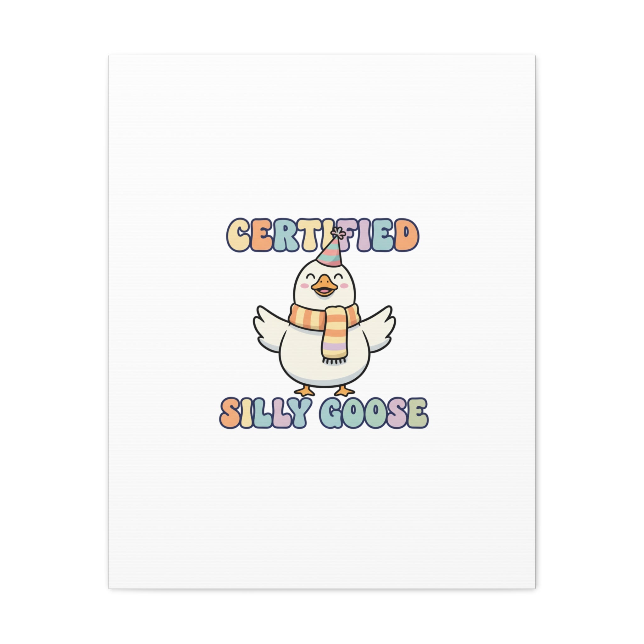 Certified Silly Goose Canvas | silly goose, wholesome meme