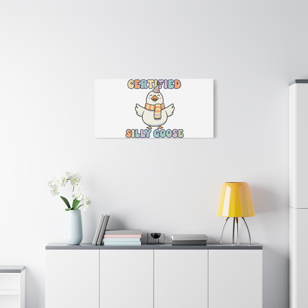 Certified Silly Goose Canvas | silly goose, wholesome meme