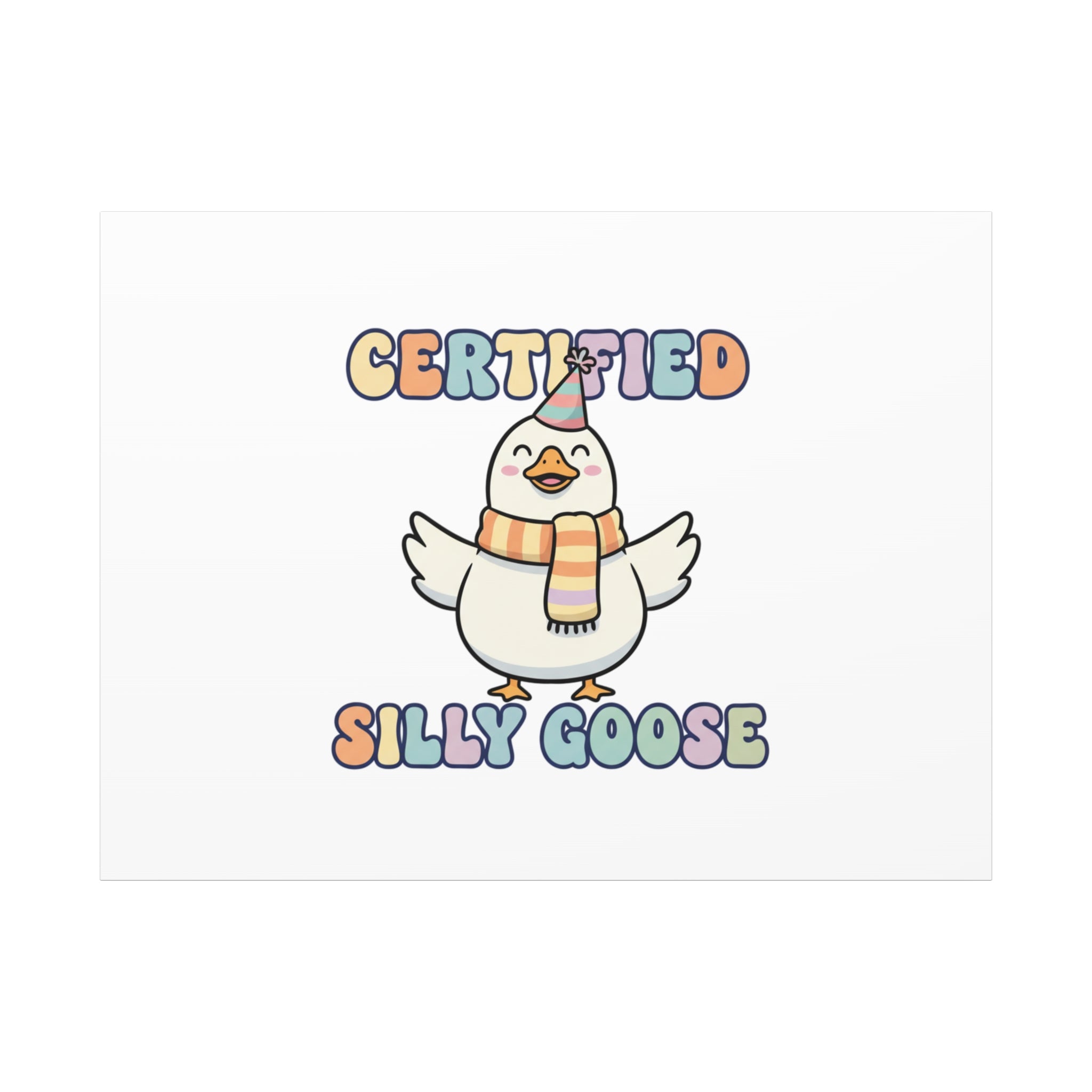 Certified Silly Goose Canvas | silly goose, wholesome meme