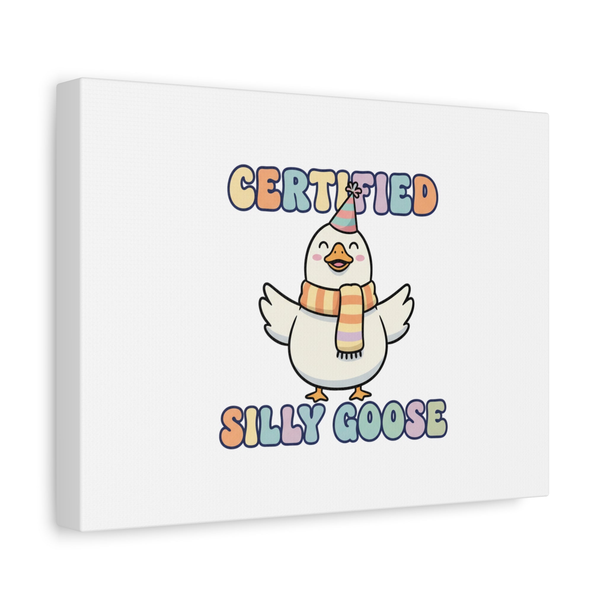 Certified Silly Goose Canvas | silly goose, wholesome meme