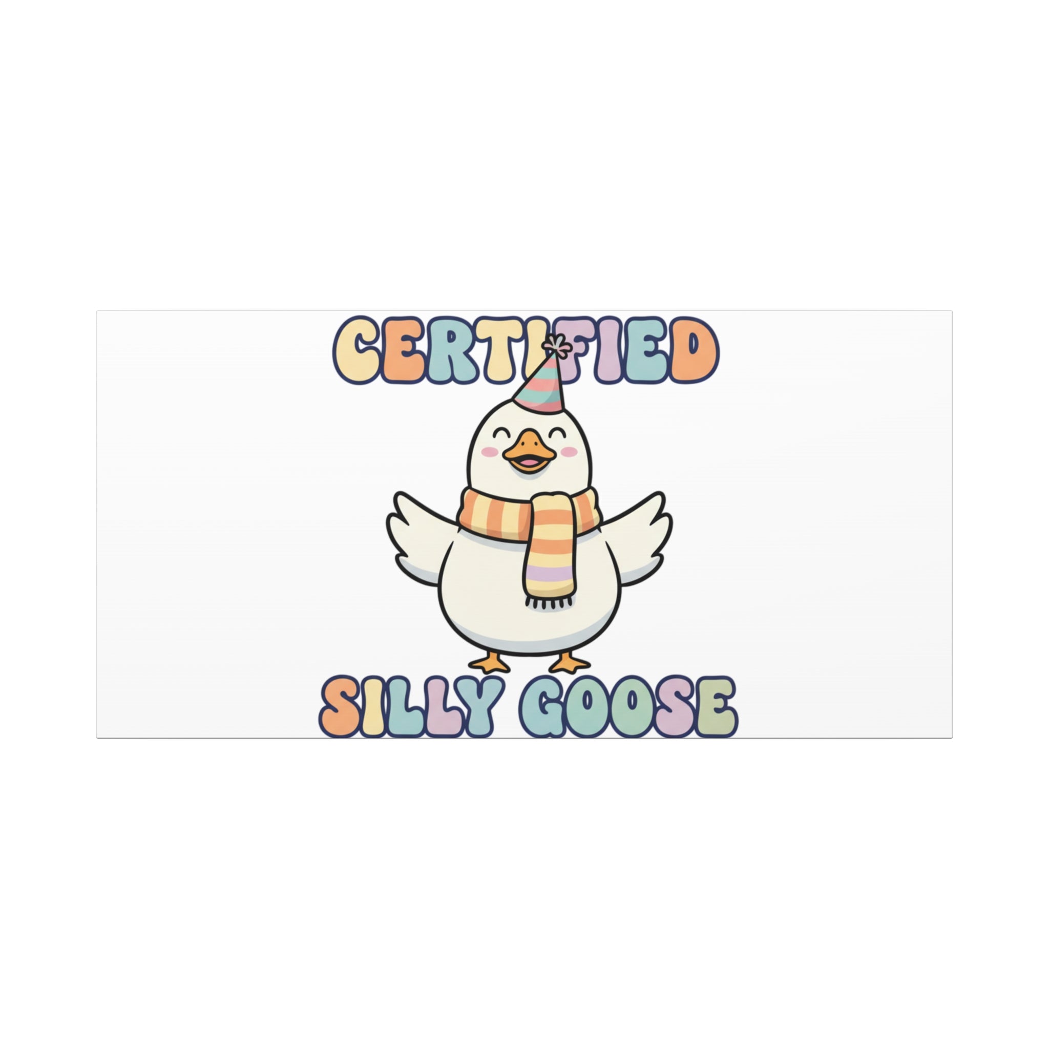 Certified Silly Goose Canvas | silly goose, wholesome meme