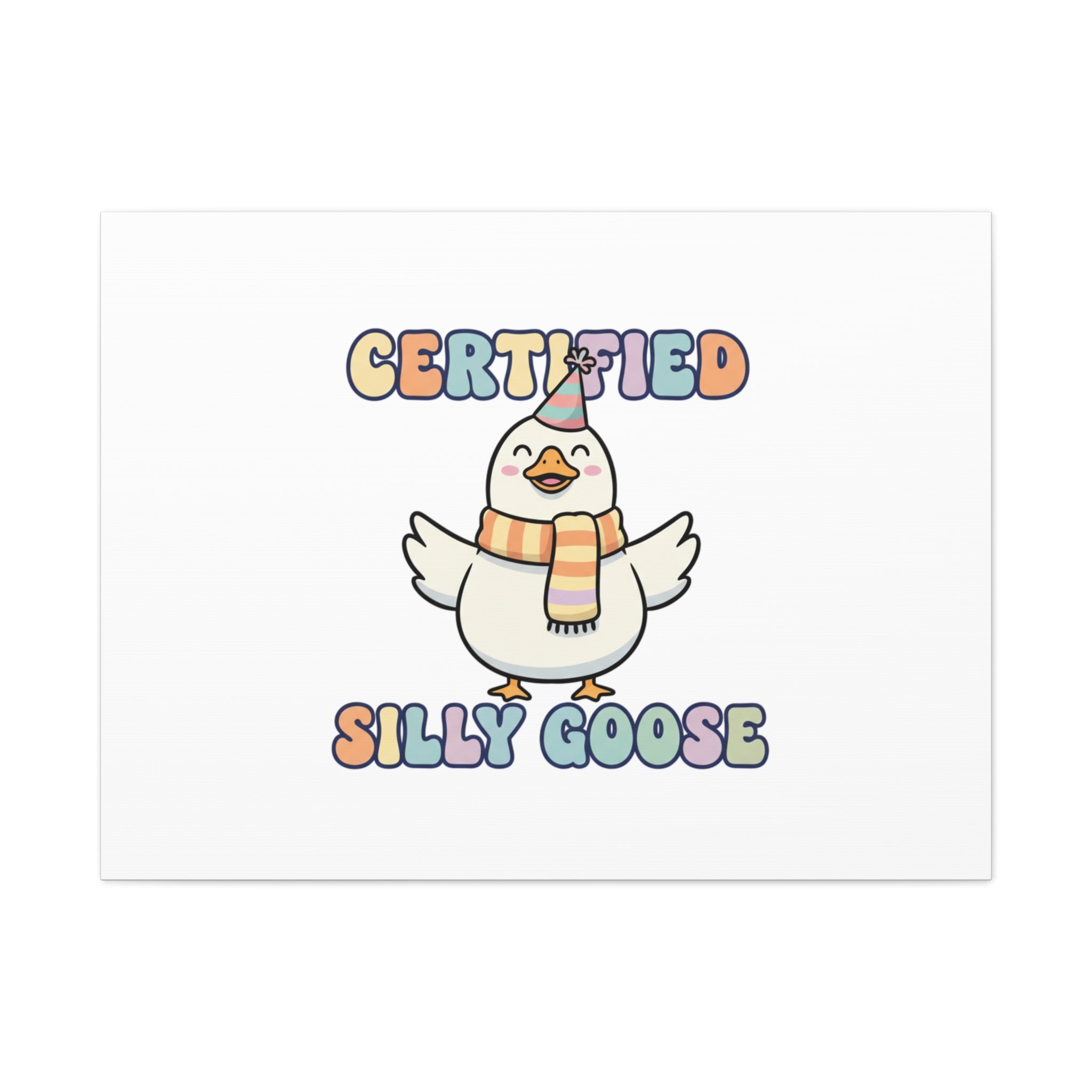 Certified Silly Goose Canvas | silly goose, wholesome meme