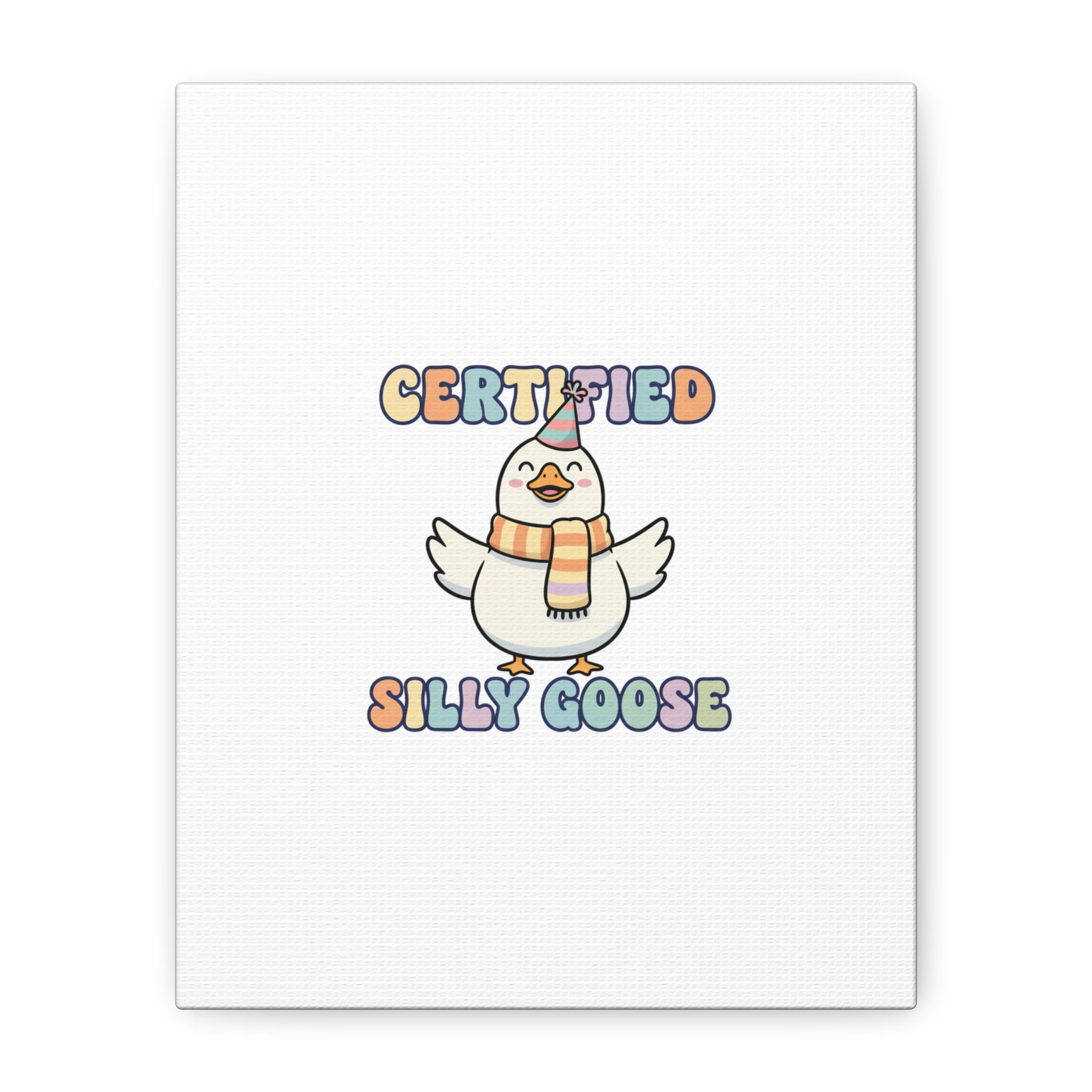 Certified Silly Goose Canvas | silly goose, wholesome meme