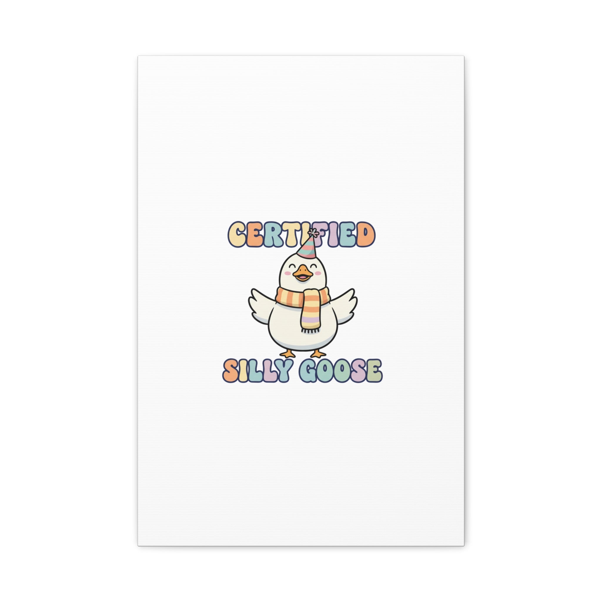Certified Silly Goose Canvas | silly goose, wholesome meme