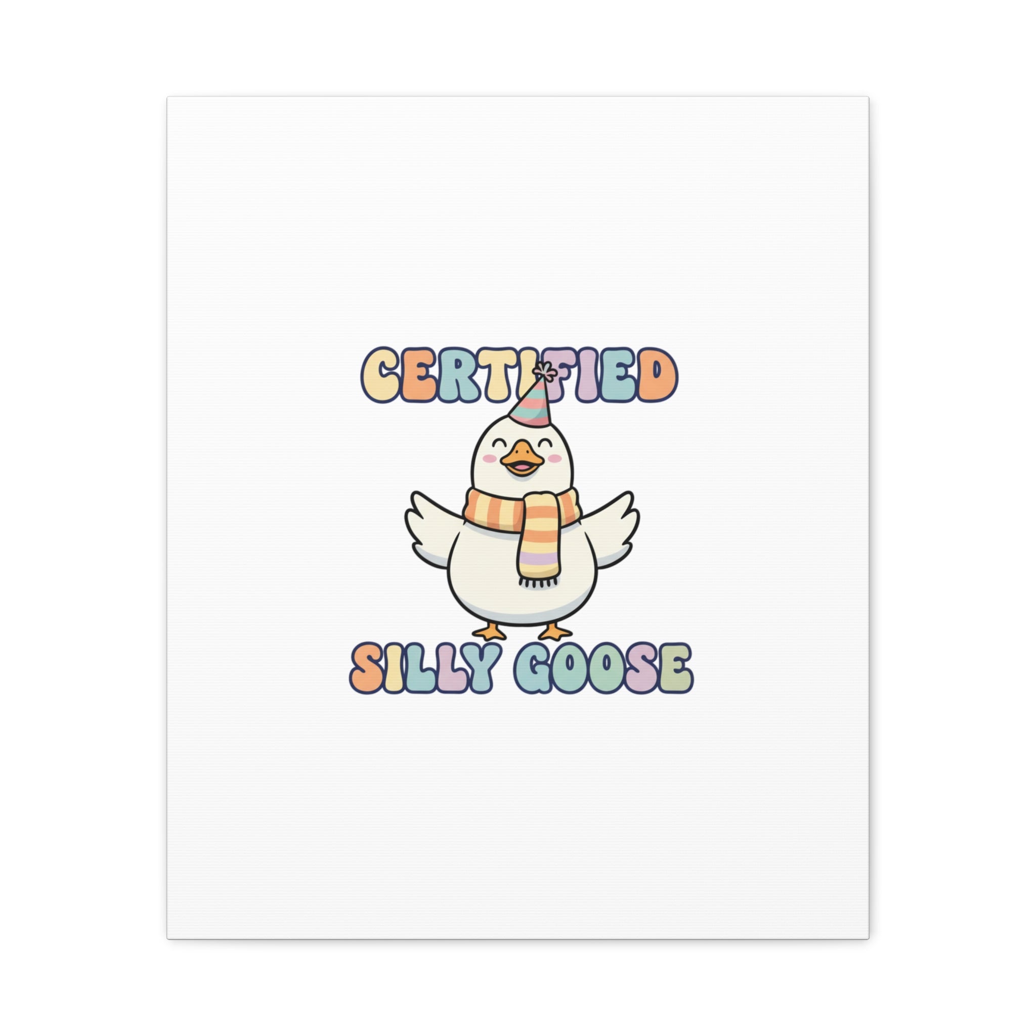 Certified Silly Goose Canvas | silly goose, wholesome meme