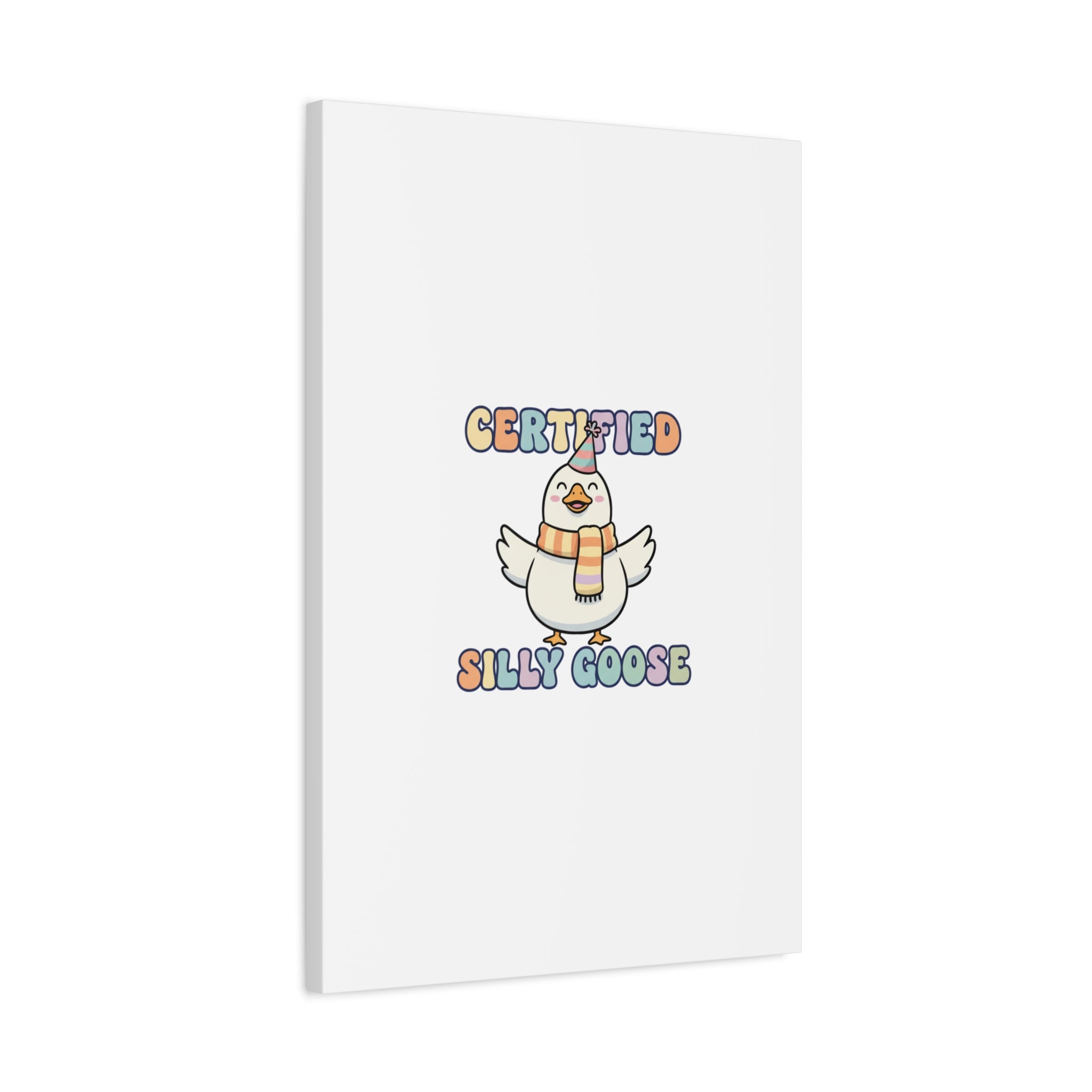 Certified Silly Goose Canvas | silly goose, wholesome meme