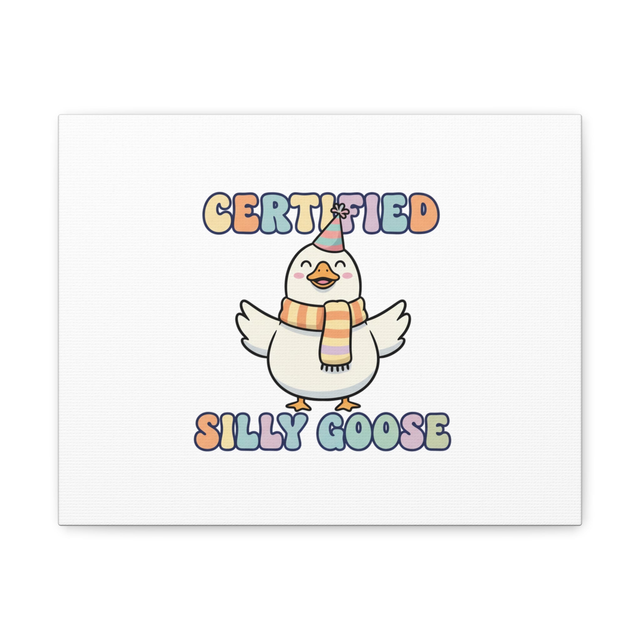 Certified Silly Goose Canvas | silly goose, wholesome meme